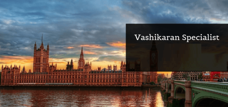 Vashikaran Specialist In London