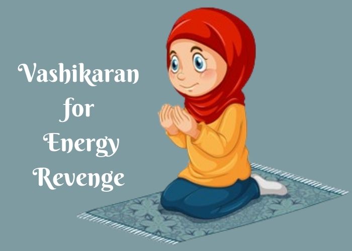 Vashikaran for Energy Revenge
